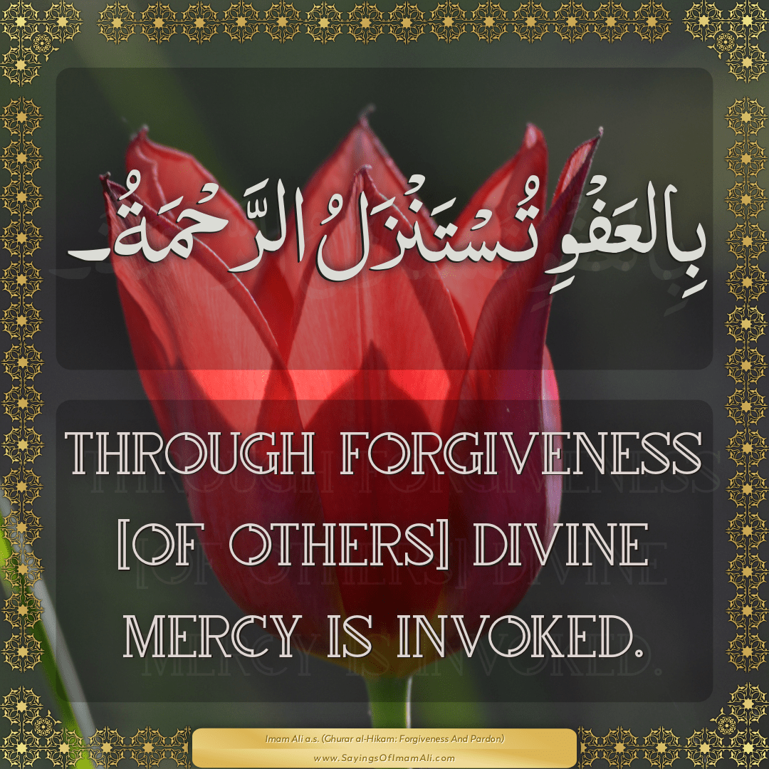 Through forgiveness [of others] divine mercy is invoked.